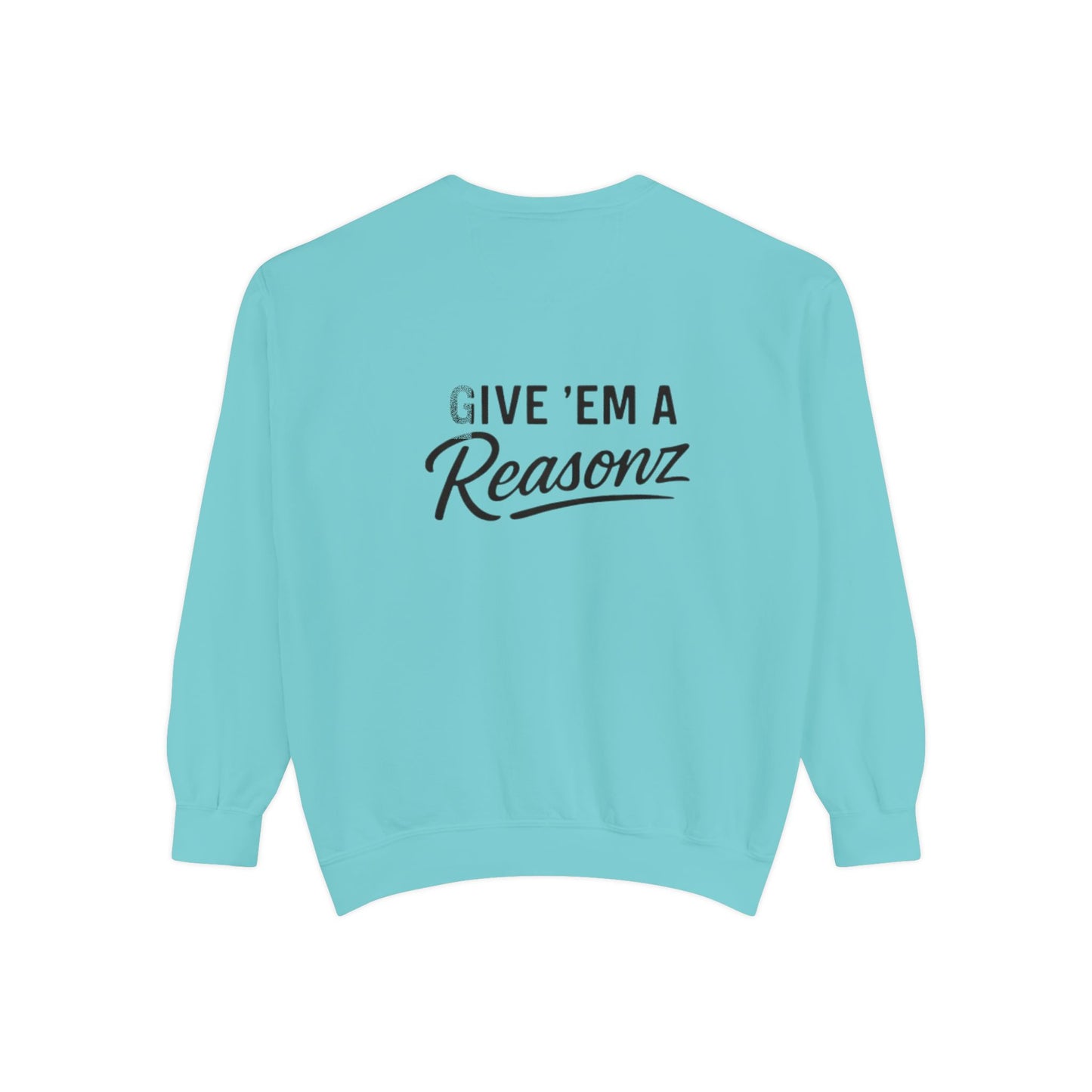 Sweatshirt — 'Reasonz' Script Logo Crewneck (Front Logo, Back "Give 'Em A Reasonz")