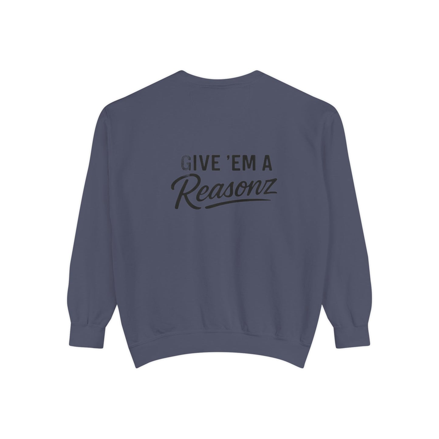 Sweatshirt — 'Reasonz' Script Logo Crewneck (Front Logo, Back "Give 'Em A Reasonz")
