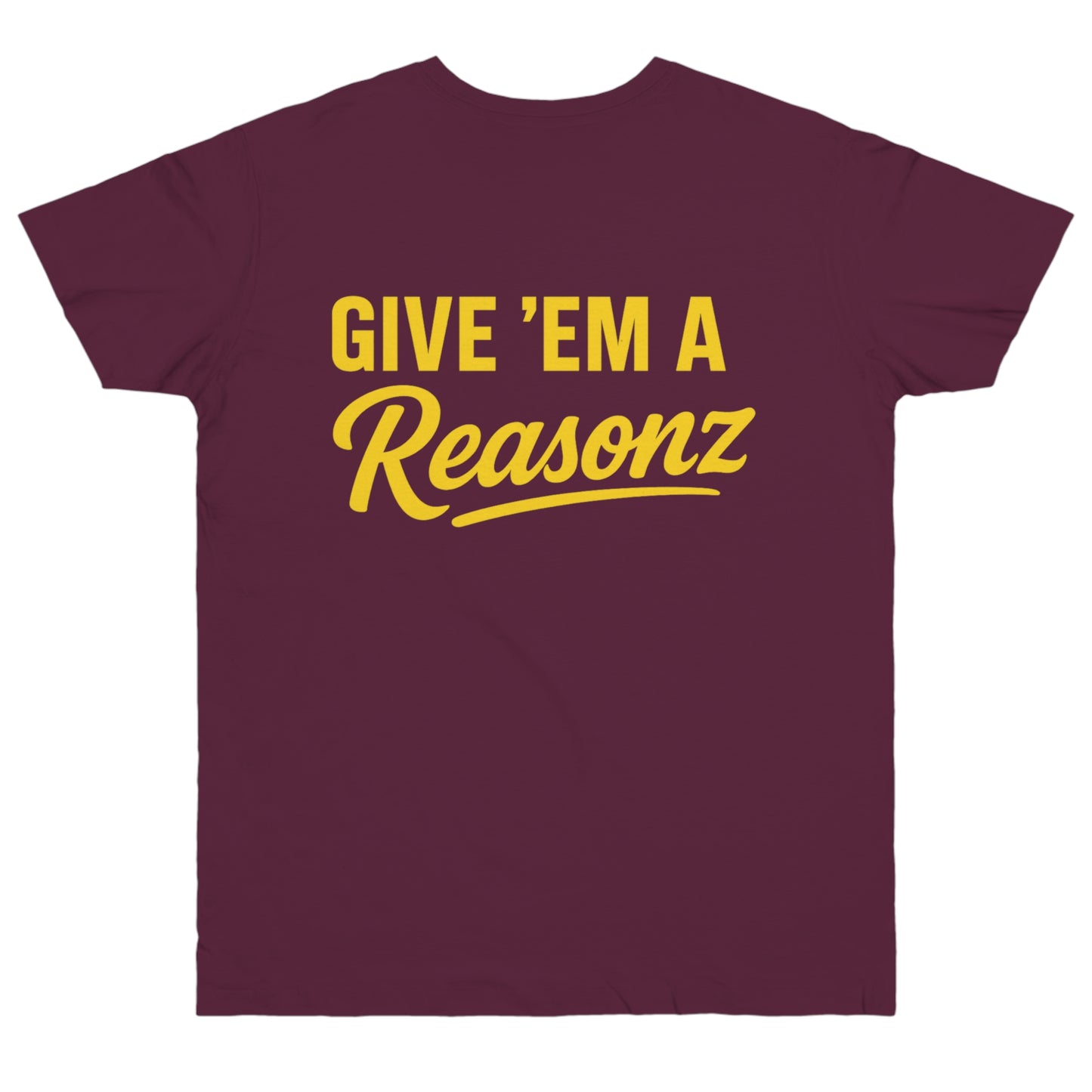 Give ’Em a Reasonz Legacy Tee- Reasonz JW Champion Edition
