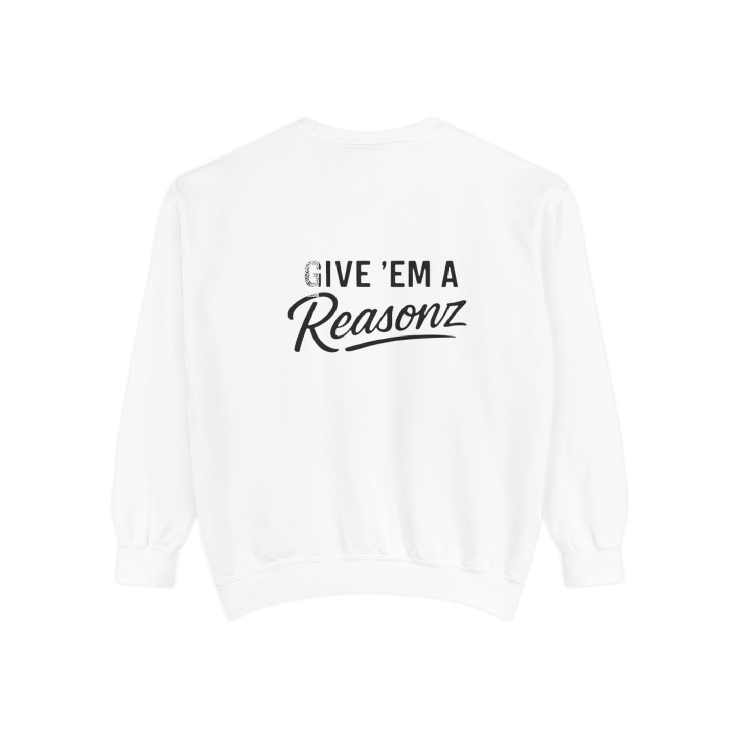 Sweatshirt — 'Reasonz' Script Logo Crewneck (Front Logo, Back "Give 'Em A Reasonz")