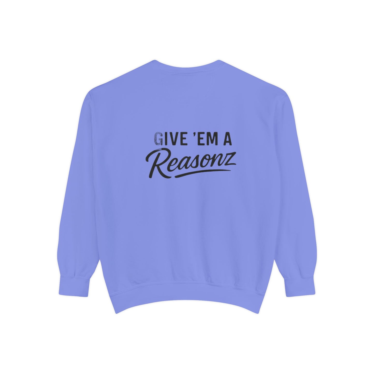 Sweatshirt — 'Reasonz' Script Logo Crewneck (Front Logo, Back "Give 'Em A Reasonz")
