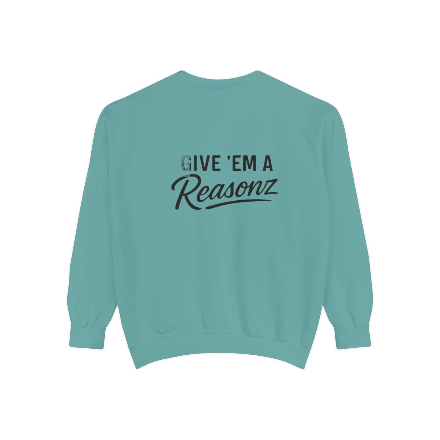 Sweatshirt — 'Reasonz' Script Logo Crewneck (Front Logo, Back "Give 'Em A Reasonz")