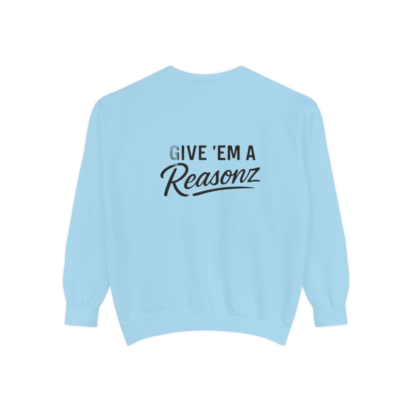 Sweatshirt — 'Reasonz' Script Logo Crewneck (Front Logo, Back "Give 'Em A Reasonz")